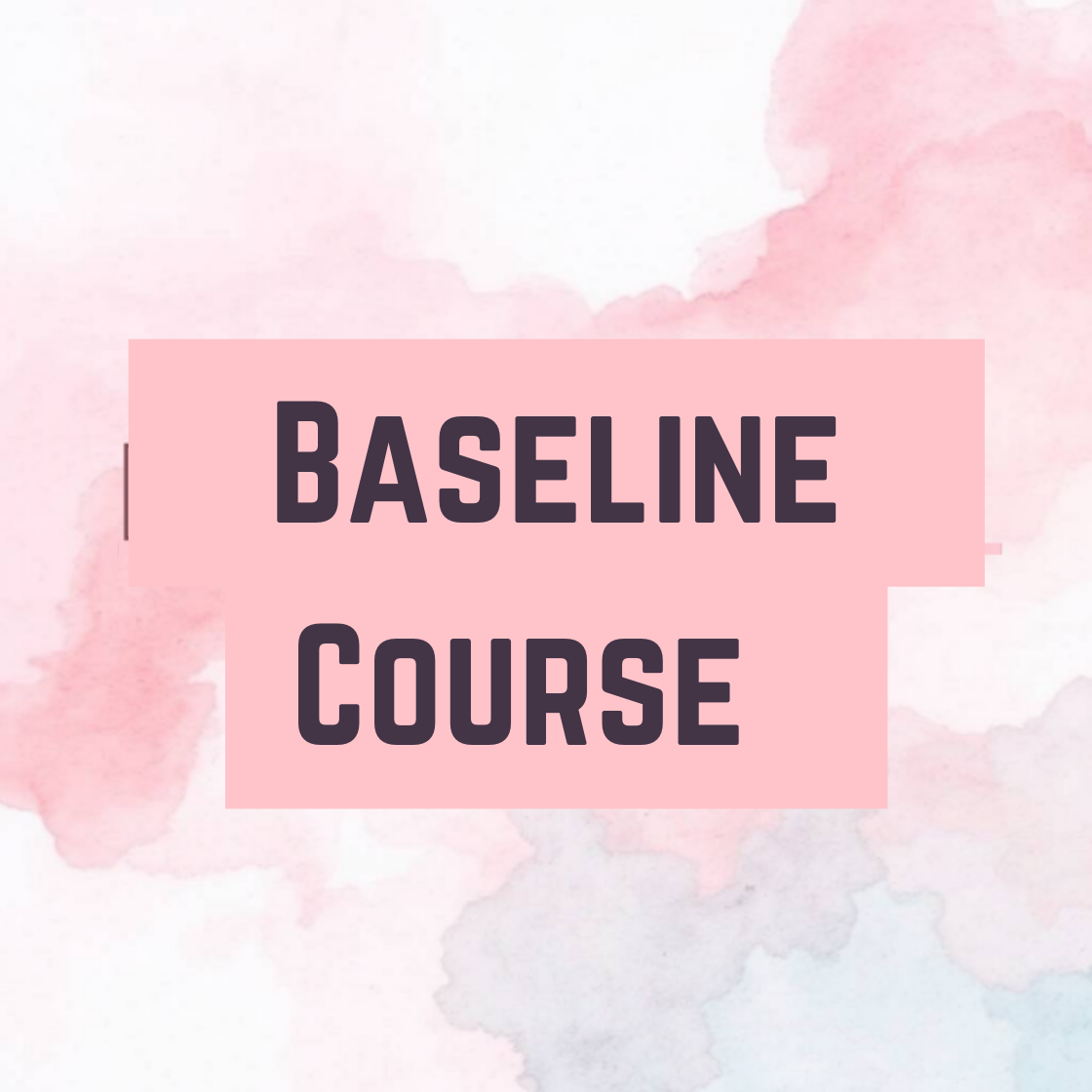 Baseline Course